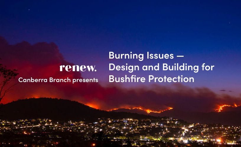 Burning Issues – Design and Building for Bushfire Protection