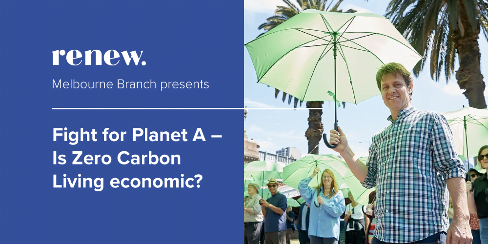 Fight for Planet A – Is Zero Carbon Living Economic?